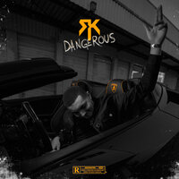 Dangerous - RK