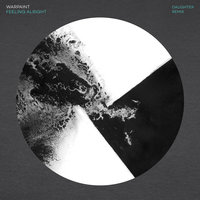 Feeling Alright - Warpaint, Daughter
