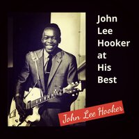 I'm Mad Again - John Lee Hooker