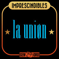 Dónde estabais - La Union