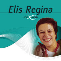 É Com Esse Que Eu Vou - Elis Regina