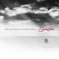 Eyvallah - Zuhal Olcay, Hüsnü Arkan
