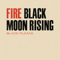 Fire - Black Pumas