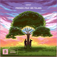 Friends - Subtact, Bri Tolani