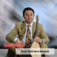 Ömür Bitti Dert Bitmedi - Taner Olgun