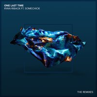 One Last Time - Ryan Riback, Some Chick, Offset