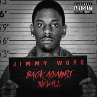 Back Against the Wall - Jimmy wopo