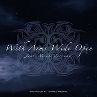 With Arms Wide Open - Tommee Profitt, Nicole Serrano