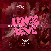 Lenge Leve 2021 (Martha Blir Rik) - Heux