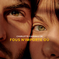 Fous n'importe où - Charlotte Cardin, Cri