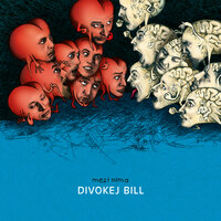 KOLEM TEBE - DIVOKEJ BILL