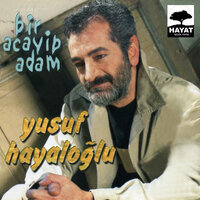 Bir Acayip Adam - Yusuf Hayaloğlu