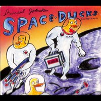Space Ducks Theme Song - Daniel Johnston