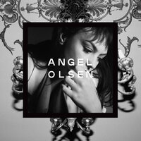 Too Easy (Bigger Than Us) - Angel Olsen