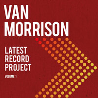 Latest Record Project - Van Morrison