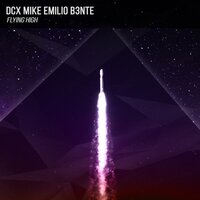 Flying High - DCX, Mike Emilio, B3nte