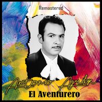 Llorar, Llorar - ANTONIO AGUILAR
