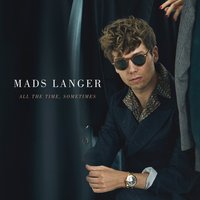 All the Time, Sometimes - Mads Langer