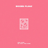 Bigger Plans - Jaycee