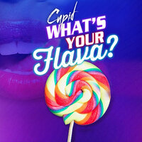 What's Your Flava? - Cupid