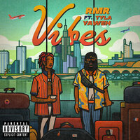 Vibes - RMR, Tyla Yaweh