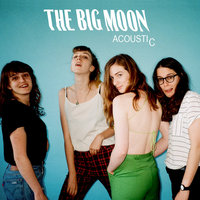 Nothing Without You - The Big Moon
