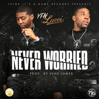 Never Worried - YFN Lucci