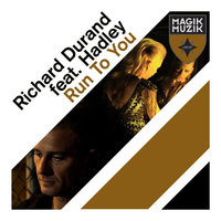 Run to You - Richard Durand, Hadley