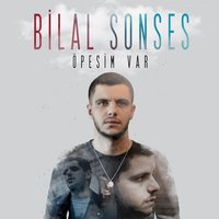 Öpesim Var - Bilal Sonses