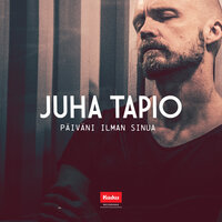 Päiväni ilman sinua - Juha Tapio