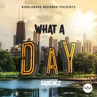 What a Day - Sanchez