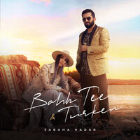 Sabaha Kadar - Bahh Tee, Turken