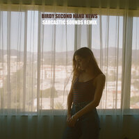 Second Hand News - Birdy, Sarcastic Sounds