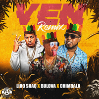 Ven - Liro Shaq, Chimbala, Bulova
