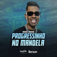 Progressinho No Mandela - MC MM