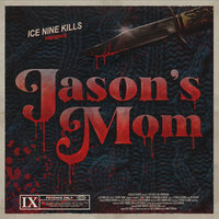 Jason's Mom - Ice Nine Kills