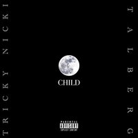 Moonchild - Tricky Nicki, Talberg