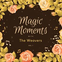 Rally Round the Flag - The Weavers