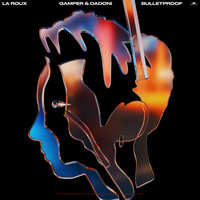 Bulletproof - La Roux, Gamper, Dadoni