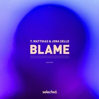 Blame - Jona Selle, T. Matthias