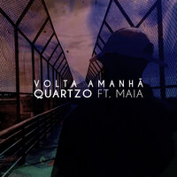 Volta Amanhã - Caixa Cartão Collective, Maía, Quartzo