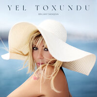 Yel Toxundu - Бриллиант Дадашова