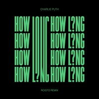How Long - Charlie Puth, Roisto