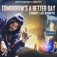 Tomorrow's a Better Day - Tommy Lee Sparta
