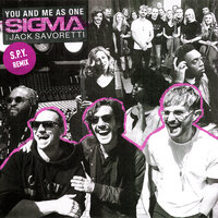 You And Me As One - Sigma, Jack Savoretti, S.P.Y.