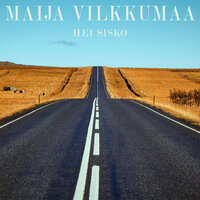 Hei sisko - Maija Vilkkumaa