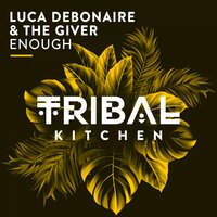 Enough - Luca Debonaire, The Giver