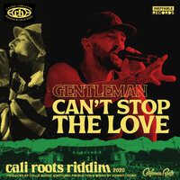 Can't Stop the Love - Gentleman