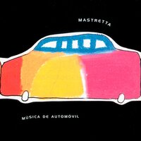 Música de Automóvil - Mastretta