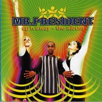 Gonna Get Along (Without Ya Now) - Mr. President